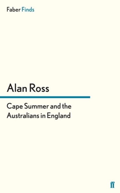 Cape Summer and the Australians in England, Alan Ross - Ebook - 9780571297528