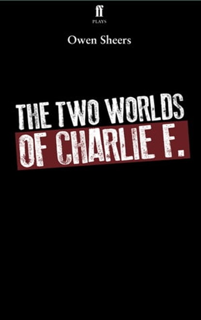 The Two Worlds of Charlie F., Owen Sheers - Ebook - 9780571297801