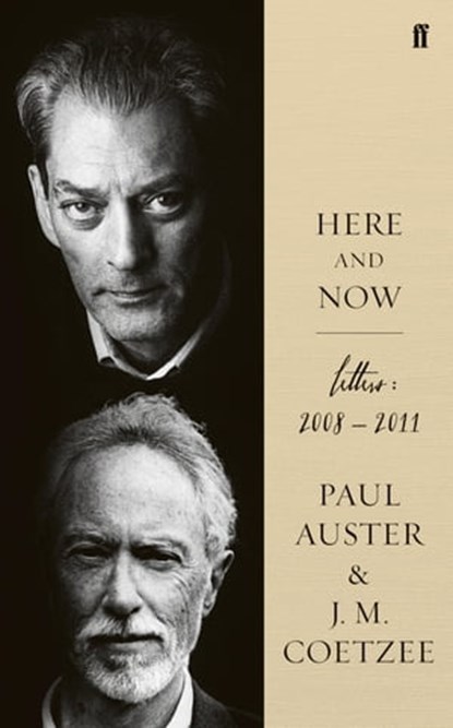 Here and Now, J.M. Coetzee ; Paul Auster - Ebook - 9780571299294