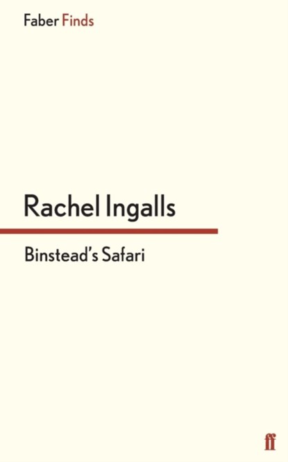 Binstead's Safari, Rachel Ingalls - Paperback - 9780571299843