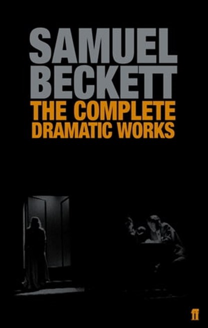The Complete Dramatic Works of Samuel Beckett, Samuel Beckett - Ebook - 9780571300198