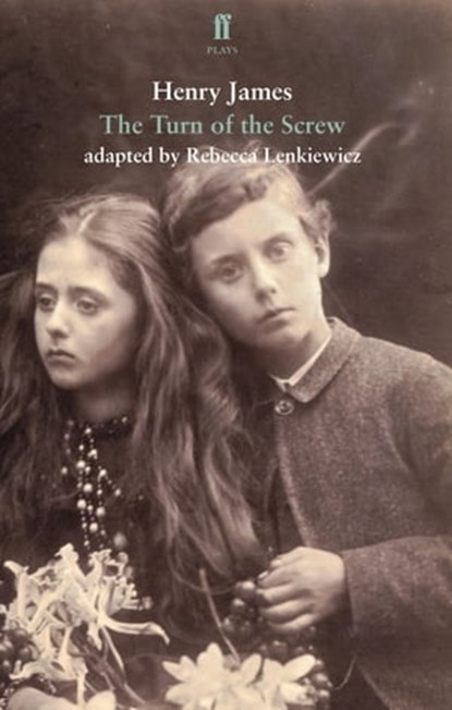 The Turn of the Screw, Rebecca Lenkiewicz ; Henry James - Ebook - 9780571300334