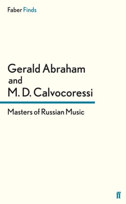 Masters of Russian Music, Gerald Abraham ; Peter Calvocoressi - Ebook - 9780571302826