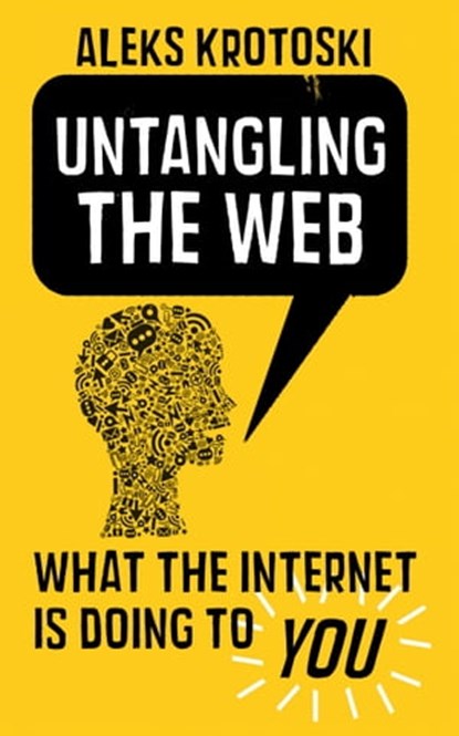 Untangling the Web, Aleks Krotoski - Ebook - 9780571303670
