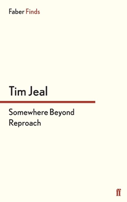 Somewhere Beyond Reproach, Tim Jeal - Paperback - 9780571303892