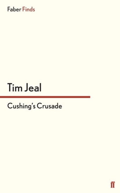 Cushing's Crusade, Tim Jeal - Ebook - 9780571303922