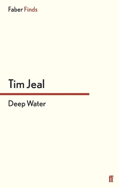 Deep Water, Tim Jeal - Paperback - 9780571303991