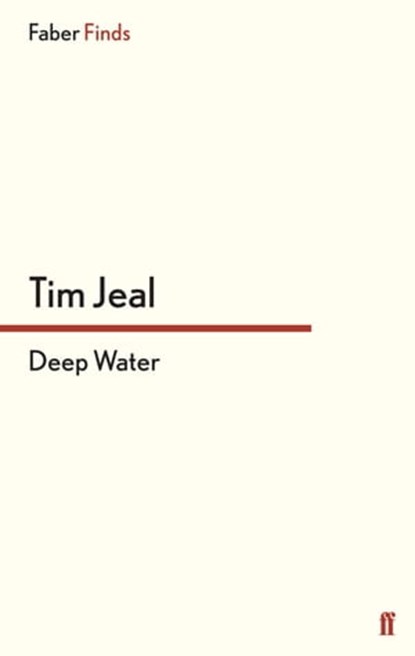 Deep Water, Tim Jeal - Ebook - 9780571304004