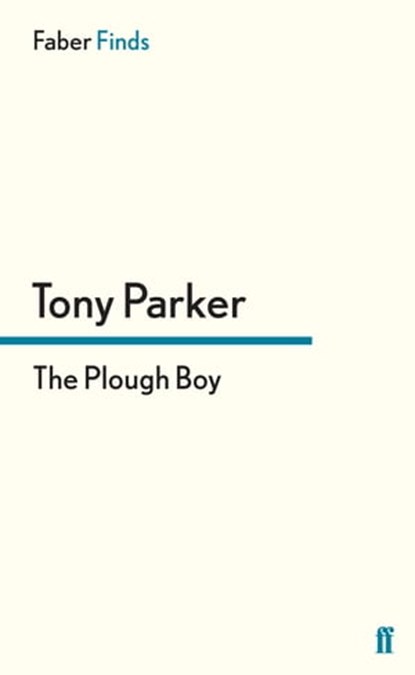 The Plough Boy, Tony Parker - Ebook - 9780571304394