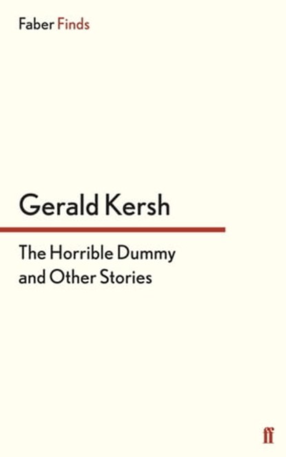 The Horrible Dummy and Other Stories, Gerald Kersh - Ebook - 9780571304516