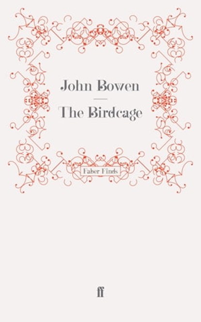 The Birdcage, John Bowen - Ebook - 9780571305131