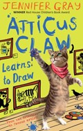 Atticus Claw Learns to Draw | Gray, Jennifer (author, 'atticus Claw' series) | 