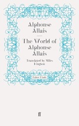 The World of Alphonse Allais - Alphonse Allais ; Miles Kington - 9780571306091