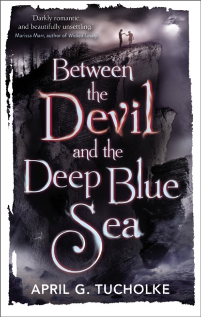 Between the Devil and the Deep Blue Sea, April Genevieve Tucholke - Paperback - 9780571307906