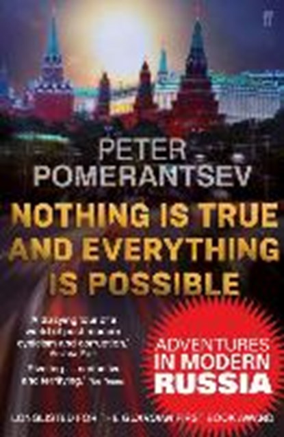 Nothing is true and everything is possible, peter pomerantsev - Paperback - 9780571308026