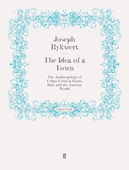 The Idea of a Town, Joseph Rykwert - Ebook - 9780571308767