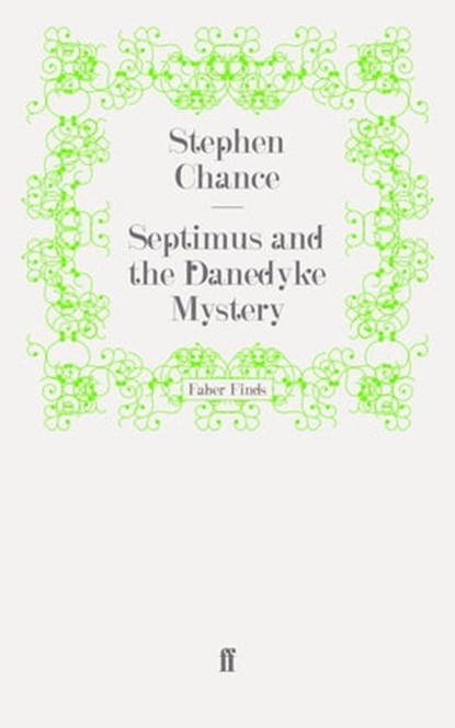 Septimus and the Danedyke Mystery, Stephen Chance - Ebook - 9780571309900
