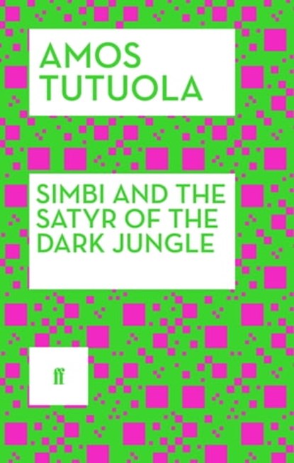 Simbi and the Satyr of the Dark Jungle, Amos Tutuola - Ebook - 9780571311347