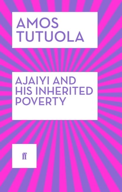 Ajaiyi and His Inherited Poverty, Amos Tutuola - Ebook - 9780571311361