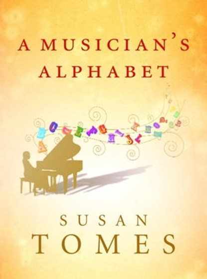 A Musician's Alphabet, Susan Tomes - Ebook - 9780571311446