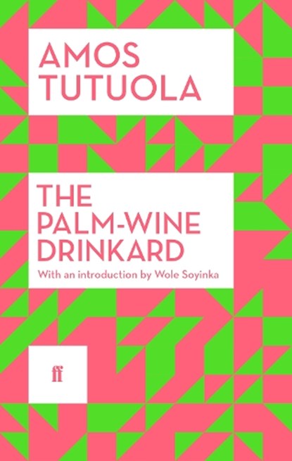 The Palm-Wine Drinkard, Amos Tutuola - Paperback - 9780571311538