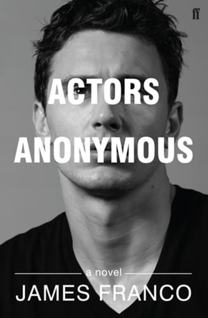 Actors Anonymous, James Franco - Ebook - 9780571311712