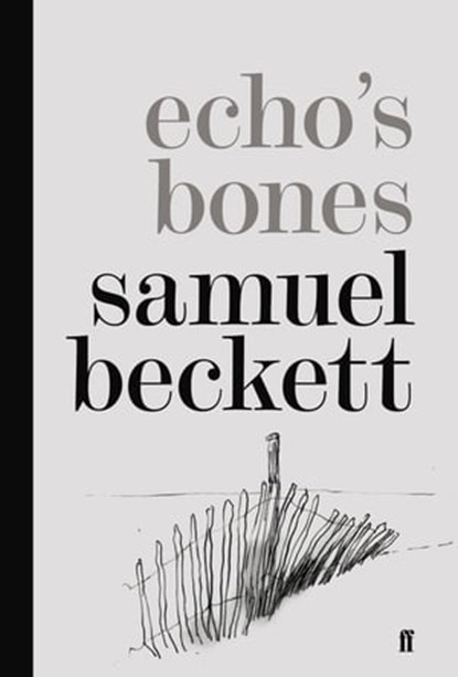 Echo's Bones, Samuel Beckett - Ebook - 9780571311859