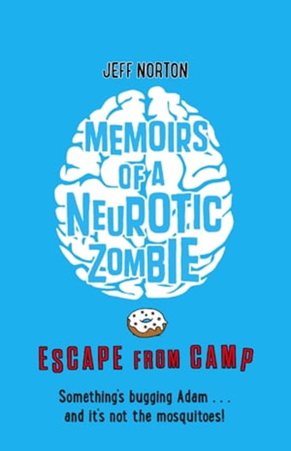 Memoirs of a Neurotic Zombie: Escape from Camp, Jeff Norton - Ebook - 9780571311897