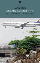 Behind the Beautiful Forevers - David Hare ; Katherine Boo - 9780571312429