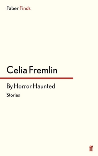 By Horror Haunted, Celia Fremlin - Ebook - 9780571312672