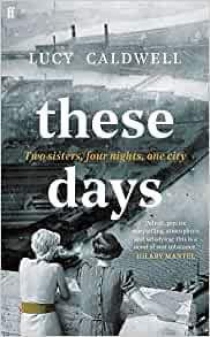 THESE DAYS, LUCY CALDWELL - Paperback - 9780571313563