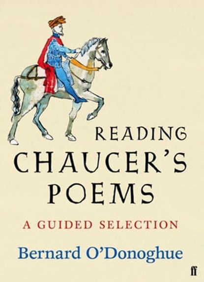 Reading Chaucer's Poems, Bernard O'Donoghue ; Geoffrey Chaucer - Ebook - 9780571314966