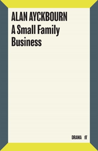 A Small Family Business, Alan Ayckbourn - Paperback - 9780571315703