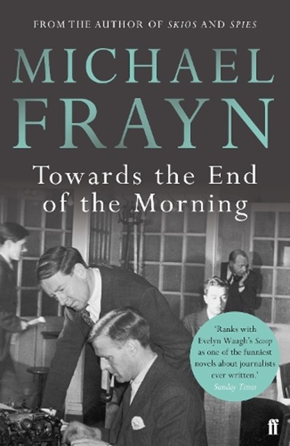 Towards the End of the Morning, Michael Frayn - Paperback - 9780571315871