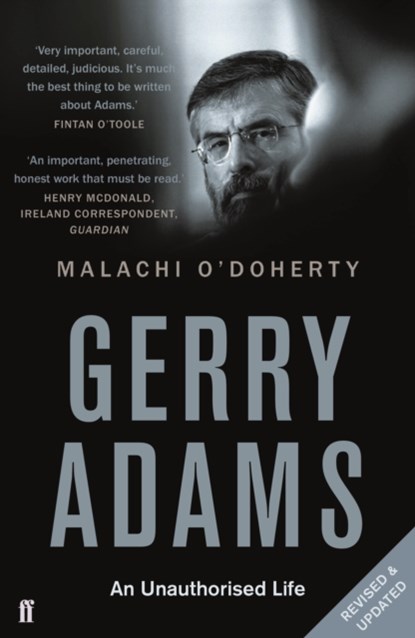 Gerry Adams: An Unauthorised Life, Malachi (Editor) O'Doherty - Paperback - 9780571315963