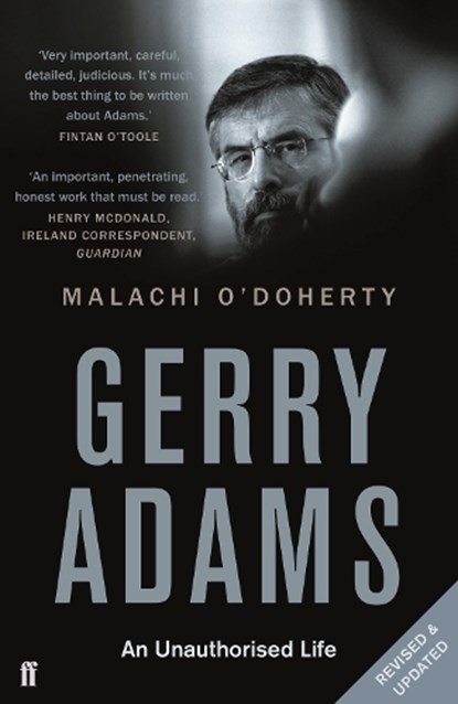 Gerry Adams: An Unauthorised Life, Malachi (Editor) O'Doherty - Paperback - 9780571315963
