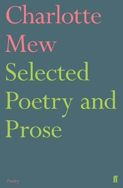 Selected Poetry and Prose, Charlotte Mew - Paperback - 9780571316182