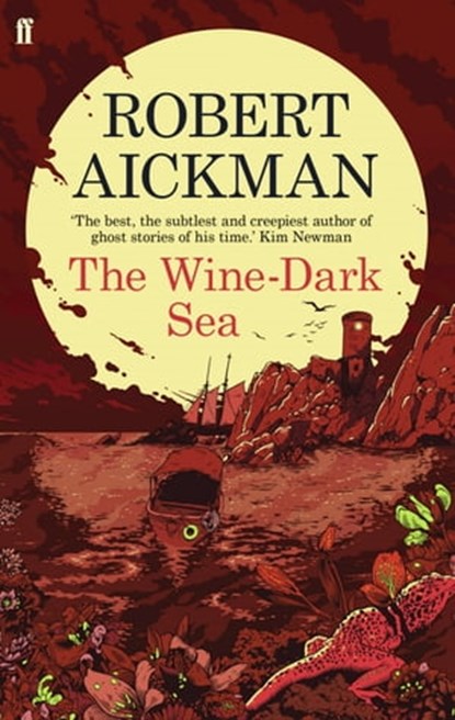 The Wine-Dark Sea, Robert Aickman - Ebook - 9780571316403