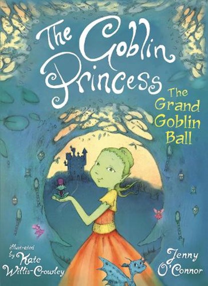 The Goblin Princess: The Grand Goblin Ball, Jenny O'Connor - Paperback - 9780571316601