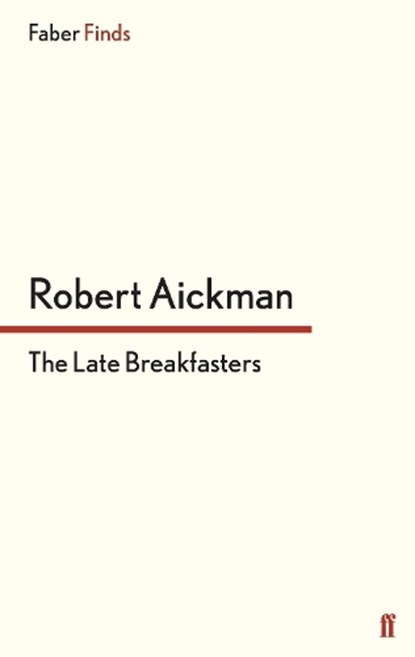 The Late Breakfasters, Robert Aickman - Paperback - 9780571316847