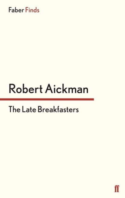 The Late Breakfasters, Robert Aickman - Ebook - 9780571316854