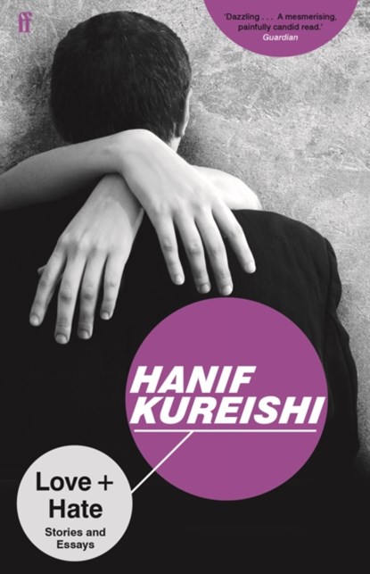 Love + Hate, Hanif Kureishi - Paperback - 9780571319701