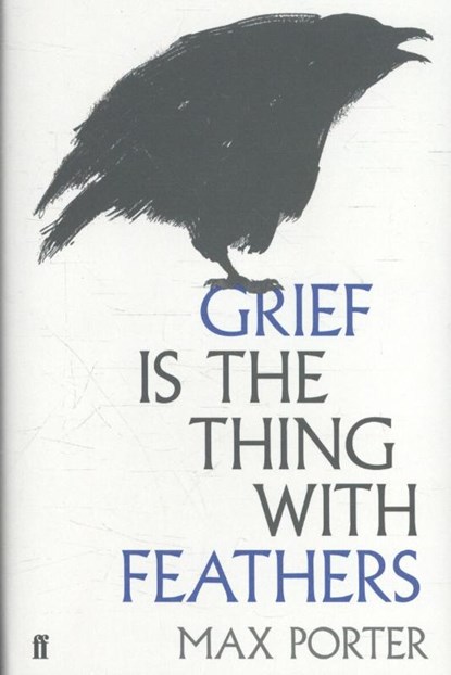 Grief is the thing with feathers, max porter - Overig Gebonden - 9780571323760