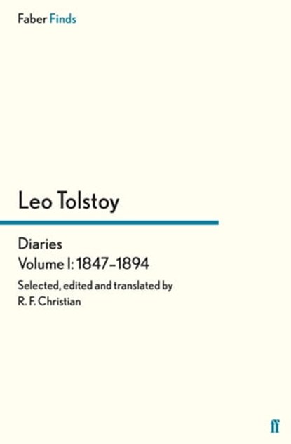 Tolstoy's Diaries Volume 1: 1847-1894, Reginald F Christian ; Leo Tolstoy - Ebook - 9780571324040