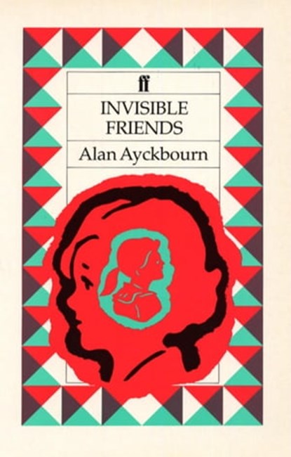 Invisible Friends, Alan Ayckbourn - Ebook - 9780571325771