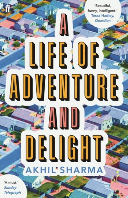 A Life of Adventure and Delight, Akhil Sharma - Paperback - 9780571326327