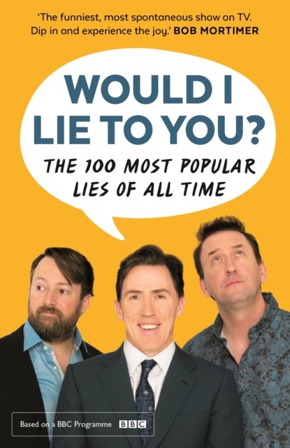 Would I Lie To You? Presents The 100 Most Popular Lies of All Time, Would I Lie To You? ; Peter Holmes ; Ben Caudell ; Saul Wordsworth - Paperback - 9780571328109