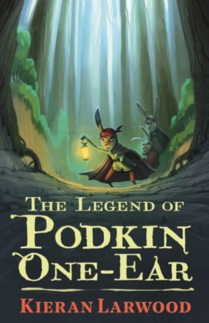 The Legend of Podkin One-Ear, Kieran Larwood - Ebook - 9780571328277