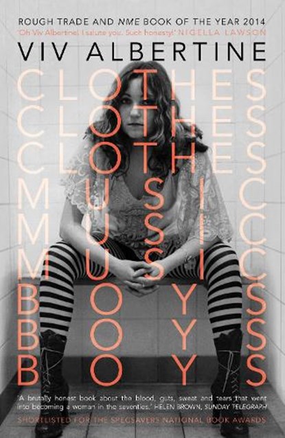 Clothes, Clothes, Clothes. Music, Music, Music. Boys, Boys, Boys., Viv Albertine - Paperback - 9780571328284