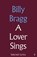 A Lover Sings: Selected Lyrics, Billy Bragg - Gebonden - 9780571328598